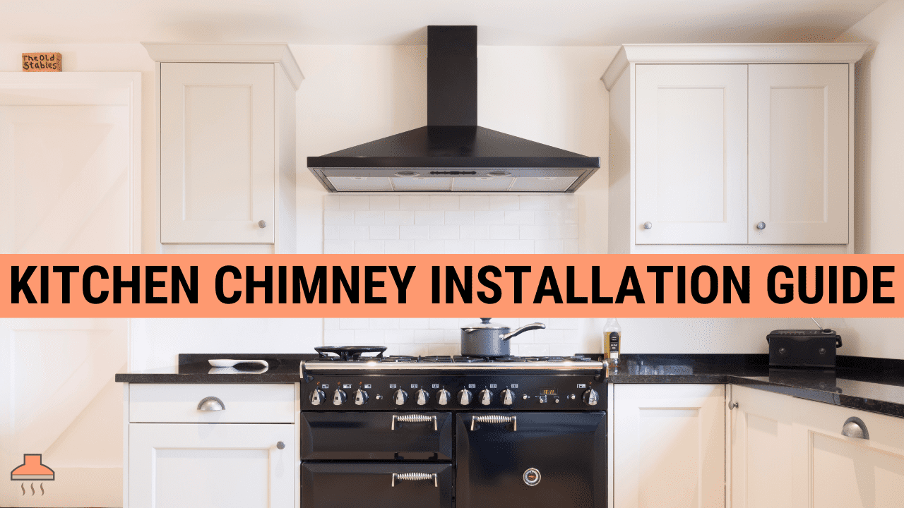 Kitchen chimney installation guide