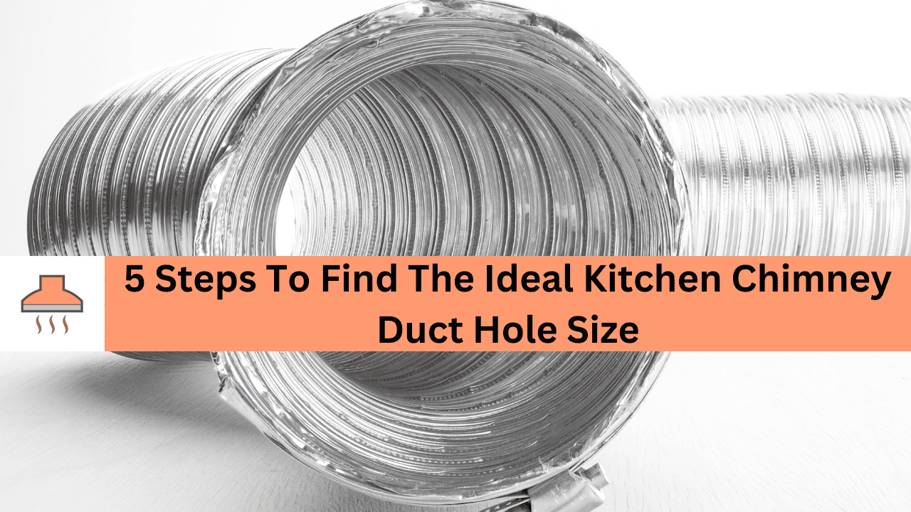 Kitchen chimney duct hole size