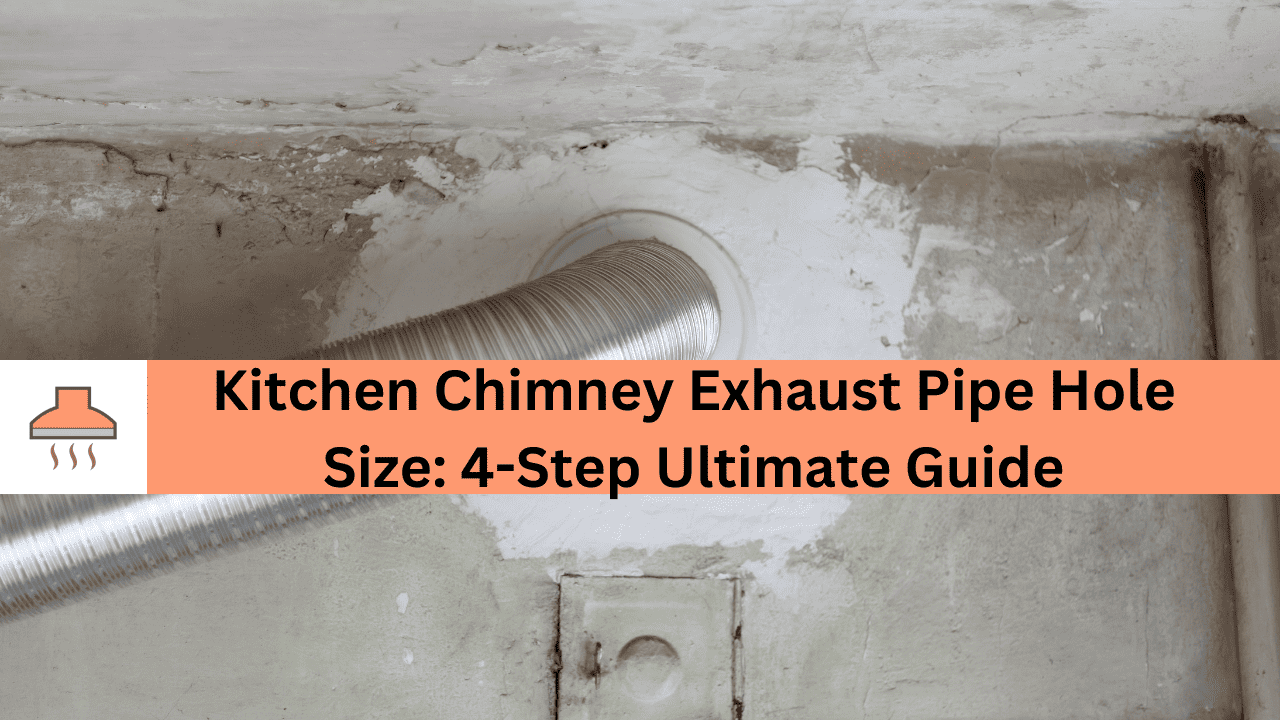 Kitchen chimney exhaust pipe hole size