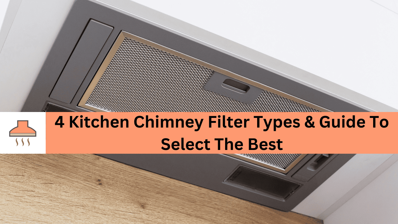 Kitchen chimney filter types